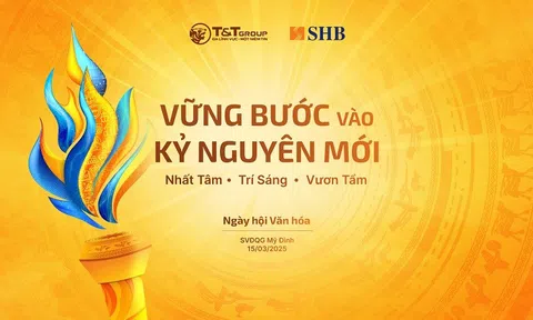 Siêu sự kiện ngày hội văn hóa SHB & T&T Group - Dấu ấn vững bước vào kỷ nguyên mới