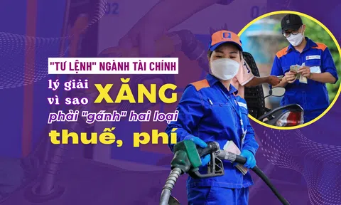 "Tư lệnh" ngành Tài chính lý giải vì sao xăng phải "gánh" hai loại thuế, phí