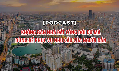 Không bán nhà đất công dôi dư mà dùng để phục vụ nhu cầu của người dân