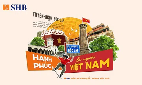 SHB khơi dậy tinh thần “Hạnh phúc là người Việt Nam” dịp kỷ niệm 80 năm ngày Quốc khánh 02/9