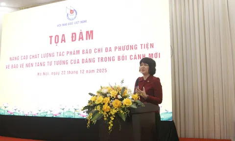 Tọa đàm: “Nâng cao chất lượng tác phẩm báo chí đa phương tiện về bảo vệ nền tảng tư tưởng của Đảng trong bối cảnh mới”