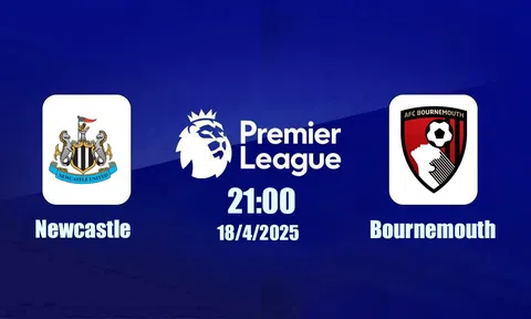 Trực tiếp bóng đá Newcastle vs Bournemouth Ngoại hạng Anh 21h00, 18/4/2026