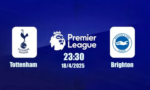 Trực tiếp bóng đá Tottenham vs Brighton Ngoại hạng Anh 23h30, 18/4/2026