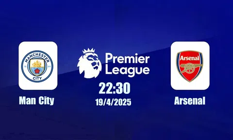 Trực tiếp bóng đá Manchester City vs Arsenal Ngoại hạng Anh 22h30, 19/4/2026