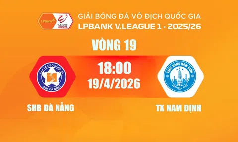Trực tiếp bóng đá SHB Đà Nẵng vs TX Nam Định 18h00 hôm nay 19/4/2026