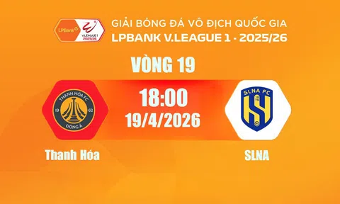 Trực tiếp bóng đá Thanh Hóa vs SLNA 18h00 hôm nay 19/4/2026