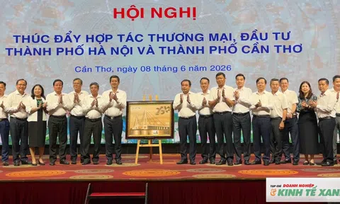 Hà Nội và Cần Thơ thúc đẩy hợp tác thương mại, đầu tư giai đoạn 2026 – 2030