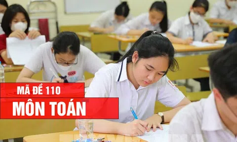 Đáp án, Đề thi môn Toán - mã đề 110 kỳ thi tốt nghiệp THPT 2026 nhanh, chính xác