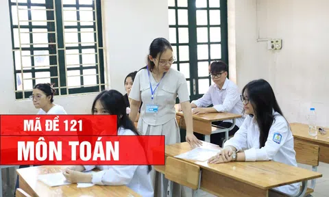 Đáp án, Đề thi môn Toán - mã đề 121 kỳ thi tốt nghiệp THPT 2026 nhanh, chính xác
