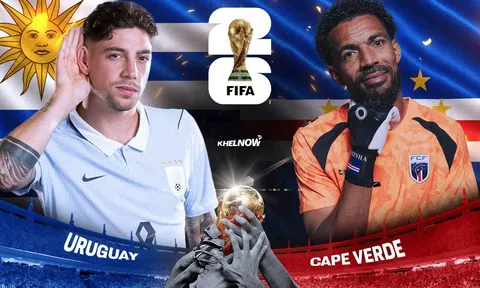 VTV3, VTV6 Trực tiếp bóng đá Uruguay vs Cape Verde, World Cup 2026 05h00 ngày 22/6