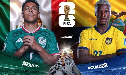 VTV3, VTV6 Trực tiếp bóng đá Mexico vs Ecuador, World Cup 2026 08h00 ngày 1/7