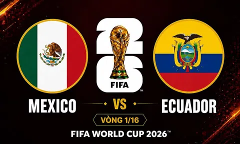 Trực tiếp bóng đá Mexico vs Ecuador, World Cup 2026 08h00 ngày 1/7 trên VTV3, VTV6