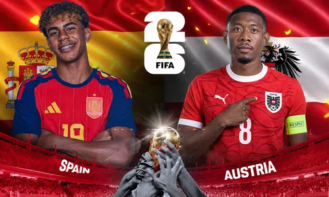 VTV3, VTV6 Trực tiếp bóng đá Tây Ban Nha vs Áo, World Cup 2026 02h00 ngày 3/7