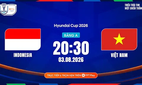 VTV6 trực tiếp bóng đá Việt Nam vs Indonesia AFF Cup 2026 20h00 hôm nay 3/8/2026