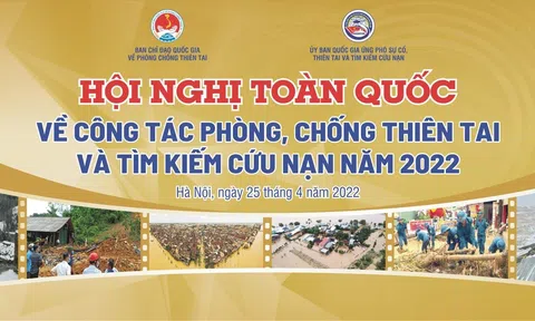 Hội nghị trực tuyến toàn quốc về công tác phòng, chống thiên tai và tìm kiếm cứu nạn năm 2022