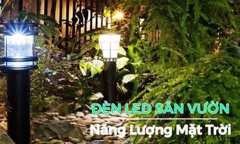 Cảnh báo mối nguy hiểm khi mua đèn năng lượng mặt trời giá rẻ