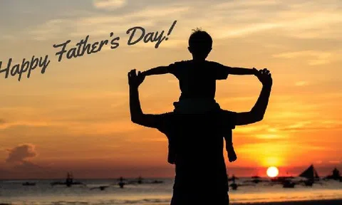 Ngày của cha 2022 và một số hoạt động FATHER'S DAY trên thế giới