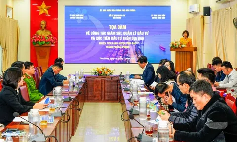 Toạ đàm về công tác giám sát, quản lý đầu tư và xúc tiến đầu tư tại 2 huyện Tiên Lãng, Vĩnh Bảo (Hải Phòng)