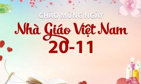 20/11 Ngày Nhà giáo Việt Nam vinh danh người lái đò đời
