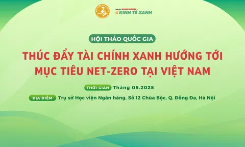 Thúc đẩy tài chính xanh – Hướng tới Mục tiêu Net-Zero tại Việt Nam