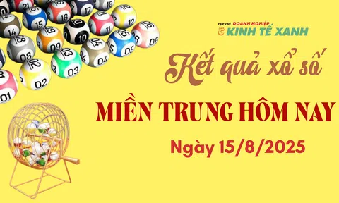 Kết quả xổ số miền Trung hôm nay 15/8/2025 - XSMT