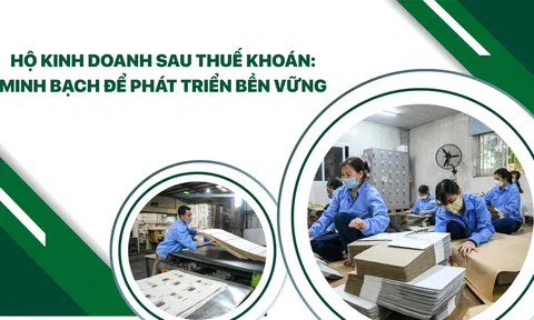 Hộ kinh doanh sau thuế khoán: Minh bạch để phát triển bền vững