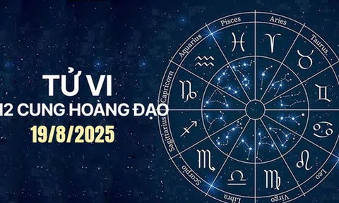 Tử vi 12 cung hoàng đạo hôm nay Thứ 3 ngày 19/8/2025