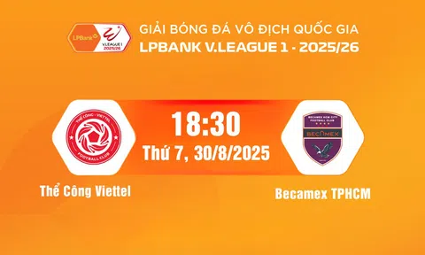 Trực tiếp bóng đá Thể Công Viettel vs Becamex TPHCM 18h30 hôm nay 30/8/2025