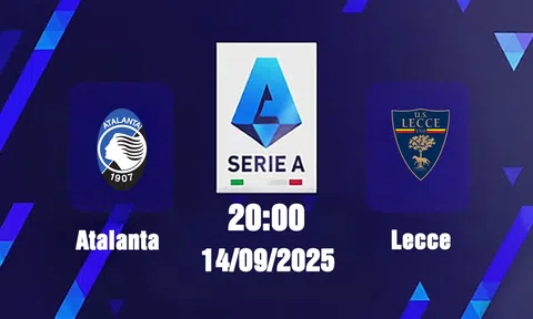 Trực tiếp bóng đá Atalanta vs Lecce, Serie A, 20h00 hôm nay 14/9/2025
