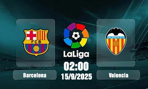 Trực tiếp bóng đá Barcelona vs Valencia, La Liga 2025/26, SCTV17, 2h hôm nay 15/9/2025