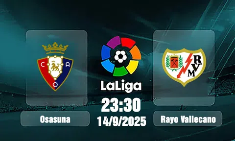 Trực tiếp bóng đá Osasuna vs Rayo Vallecano, La Liga 2025/26, SCTV17, 23h30 hôm nay 14/9/2025
