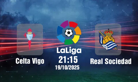 Trực tiếp bóng đá Celta Vigo vs Real Sociedad, La Liga, 21h15 hôm nay 19/10/2025