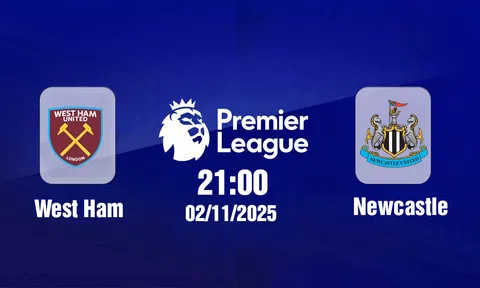 Trực tiếp bóng đá West Ham vs Newcastle Ngoại hạng Anh 21h00, 2/11/2025
