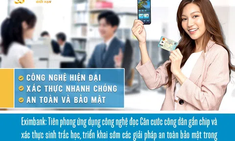 Eximbank tiên phong triển khai công nghệ bảo mật, đảm bảo an toàn giao dịch