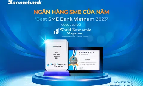 Sacombank là Ngân hàng Việt Nam đầu tiên được World Economic Magazine vinh danh “Ngân hàng SME của năm”