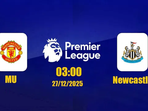 Trực tiếp bóng đá Man Utd vs Newcastle Ngoại hạng Anh 03h00, 27/12/2025