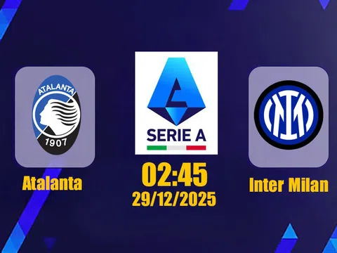 Trực tiếp bóng đá Atalanta vs Inter Milan, Serie A, 02h45 hôm nay 29/12/2025