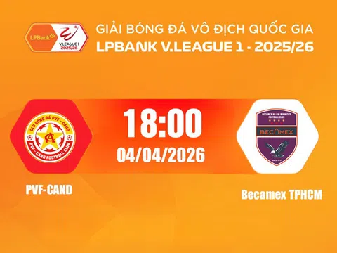 Trực tiếp bóng đá PVF-CAND vs Becamex TP.HCM 18h00 hôm nay 4/4/2026