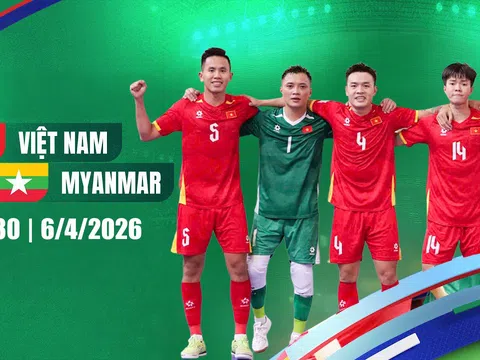 Trực tiếp bóng đá Việt Nam vs Myanmar, Futsal Đông Nam Á, 17h30 hôm nay 6/4/2026
