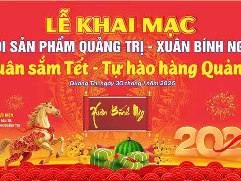 Hơn 50 doanh nghiệp tham gia Ngày hội sản phẩm Quảng Trị – Xuân Bính Ngọ 2026