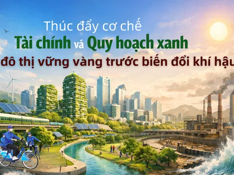 [eMagazine] Thúc đẩy cơ chế tài chính và quy hoạch xanh để đô thị vững vàng trước biến đổi khí hậu