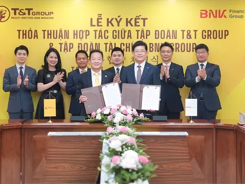 T&T Group hợp tác với Tập đoàn tài chính hàng đầu Hàn Quốc BNK