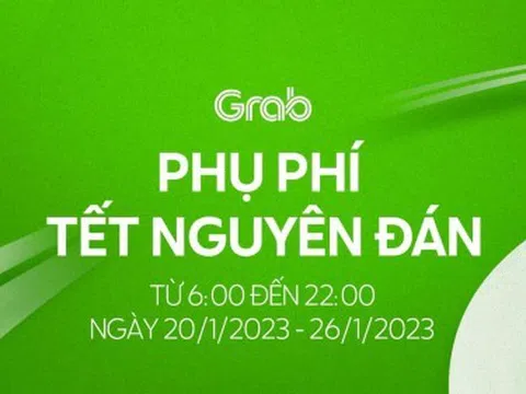 Grab thông báo thu phụ phí Tết Nguyên đán 2023