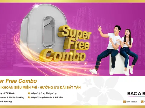 BAC A BANK “tung” gói tài khoản siêu miễn phí - Super Free Combo