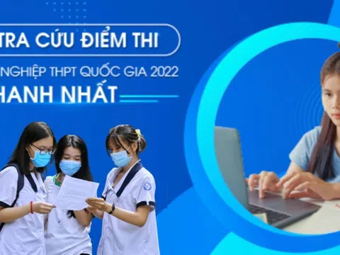 Cách tra cứu điểm thi THPT Quốc gia 2022 nhanh và chính xác