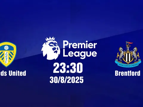 Trực tiếp bóng đá Leeds United vs Newcastle Ngoại hạng Anh 23h30, 30/8/2025
