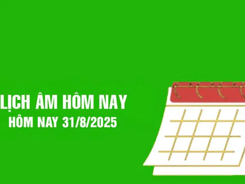 Lịch âm 31/8/2025, xem âm lịch hôm nay Chủ Nhật ngày 31/8/2025