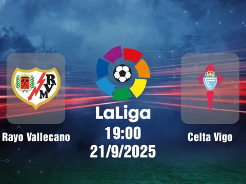Trực tiếp bóng đá Rayo Vallecano vs Celta Vigo, La Liga, 19h00 hôm nay 21/9/2025