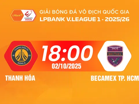 Trực tiếp bóng đá Thanh Hóa vs Becamex TP.HCM 18h00 hôm nay 2/10/2025