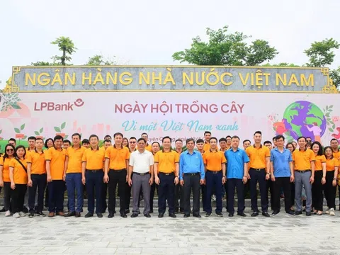LPBank góp sức trồng 1 tỷ cây xanh với thông điệp "vì một Việt Nam xanh"